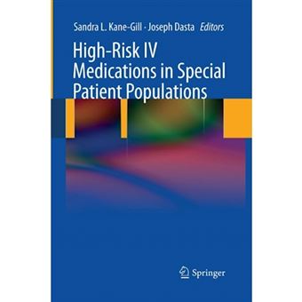 High-Risk Iv Medications in Special Patient Populations - Paperback - 2014 - 1