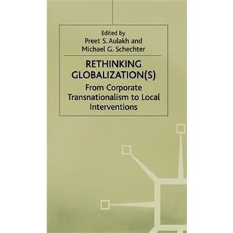 Rethinking Globalization - From Corporate Transnationalism to Local Interventions - Hardback - 1999 - 1