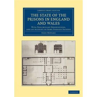 The State of the Prisons in England and Wales - with Preliminary Observations and an Account of Some Foreign Prisons - Paperback - 2013 - 1