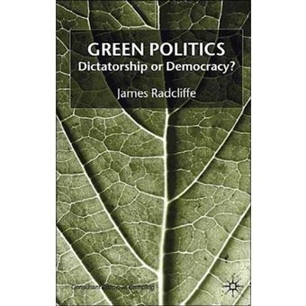 Green Politics - Dictatorship or Democracy? - Paperback - 2002 - 1