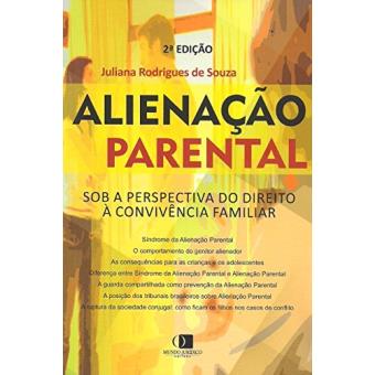 Alienação Parental. Sob a Perspectiva do Direito à Convivência Familiar - 1
