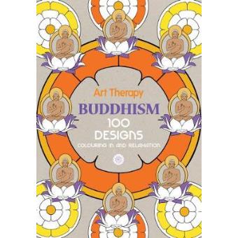 Art Therapy: Buddhism - 100 Designs Colouring in and Relaxation - Hardback - 2015 - 1