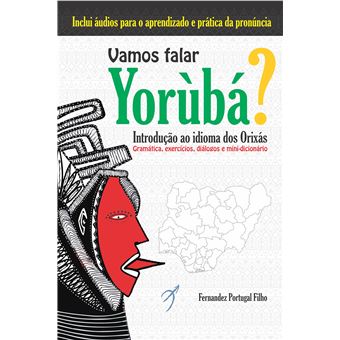 Vamos Falar Yorùbá?: Introdução Ao Idioma dos Orixás - 1