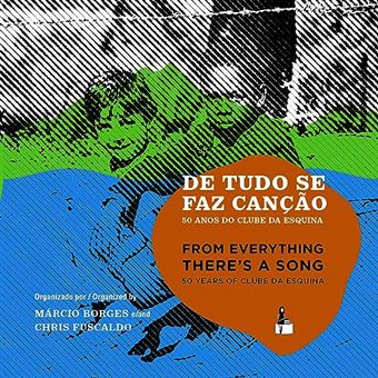 De Tudo Se Faz Canção 50 Anos Do Clube Da Esquina - 1