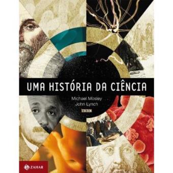Uma História Da Ciência. Experiência, Poder E Paixão - 1