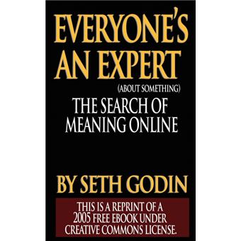 Everyone's an Expert (Reprint of a 2005 Free eBook Under Creative Commons License) - Paperback / softback - 2007 - 1
