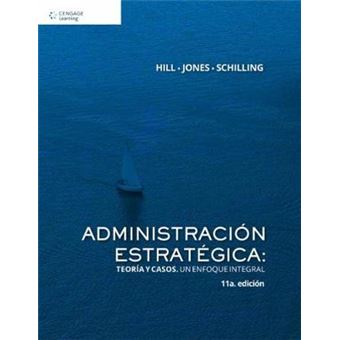 Administración estratégica: teoría y casos - 1