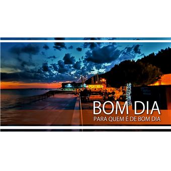 Bom Dia Para Quem É De Bom Dia - Assim Vi Nascer O Dia Em Setúbal - 1