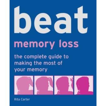 Beat Memory Loss: The Complete Guide to Making the Most of Your Memory (Use Your Brain to Beat...) - 1