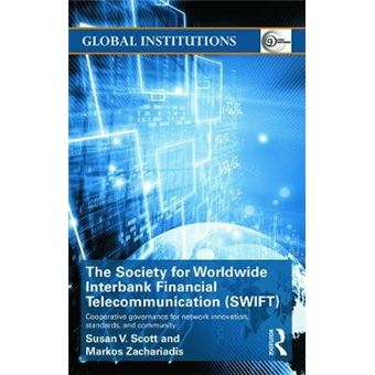 The Society for Worldwide Interbank Financial Telecommunication (SWIFT) - Hardback - 2013 - 1
