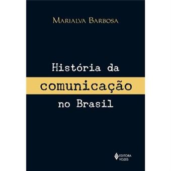 História Da Comunicação No Brasil - 1