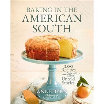Baking in the American South: 200 Recipes and Their Untold Stories (A Definitive Guide to Southern Baking) - 1