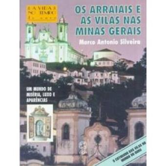Os Arraiais E As Vilas Nas Minas Gerais - 1
