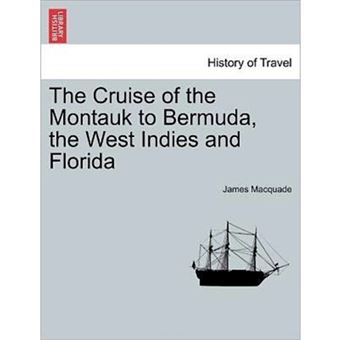 The Cruise of the Montauk to Bermuda, the West Indies and Florida - Paperback / softback - 2011 - 1