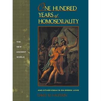 One Hundred Years Of Homosexuality, The New Ancient World Series - 1