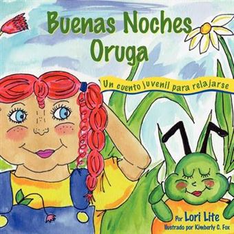 Buenas Noches Oruga: Un cuento para la relajación que ayuda a los niños a controlar la ira y el estrés para que se queden dormidos sosegada - 1