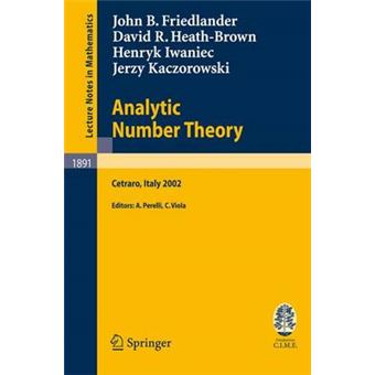 Analytic Number Theory - Lectures Given at the C.I.M.E. Summer School Held in Cetraro, Italy, July 11-18, 2002 - Paperback - 2006 - 1