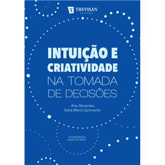 Intuição e Criatividade Na Tomada de Decisões - 1