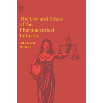 The Law and Ethics of the Pharmaceutical Industry - Hardback - 2005 - 1