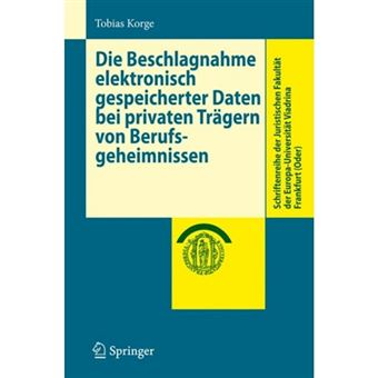 Die Beschlagnahme Elektronisch Gespeicherter Daten Bei Privaten Tragern Von Berufsgeheimnissen - Paperback - 2009 - 1