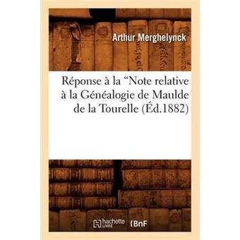 Reponse a la Note Relative a la Genealogie de Maulde de La Tourelle (Ed.1882) - Paperback / softback - 2012 - 1
