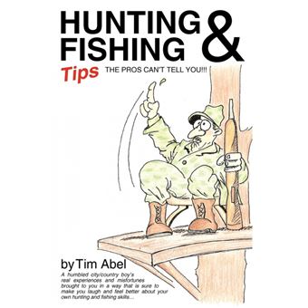 Hunting and Fishing Tips the Pros Can't Tell You - Paperback - 2009 - 1