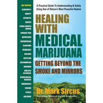 Healing With Medical Marijuana Getting Beyond The Smoke And Mirrors - 1