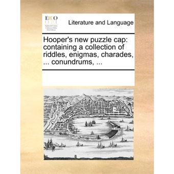 Hooper's New Puzzle Cap - Containing a Collection of Riddles, Enigmas, Charades, ... Conundrums, ... - Paperback / softback - 2010 - 1