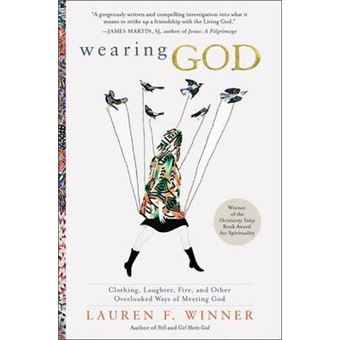 Wearing God Clothing, Laughter, Fire, And Other Overlooked Ways Of Meeting God - 1