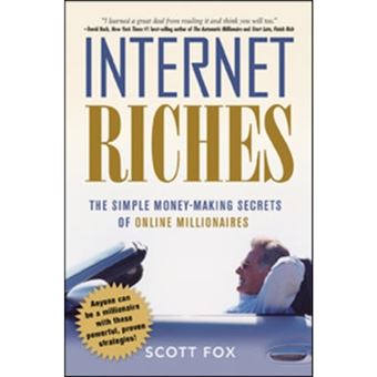 Internet Riches - The Simple Money-Making Secrets of Online Millionaires - Paperback - 2008 - 1