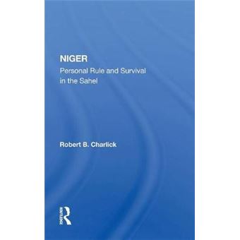 Niger Personal Rule And Survival In The Sahel - 1