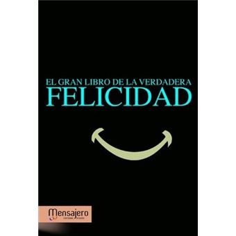 Gran libro de la verdadera felicidad, el