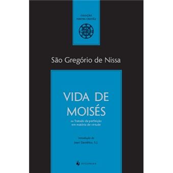 Vida De Moisés Ou Tratado Da Perfeição Em Matéria De Virtude - 1