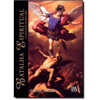 Batalha Espiritual. A Grande Rebelião - 1