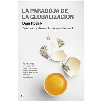 La paradoja de la globalización. Democracia y el futuro de la economía mundial - 1