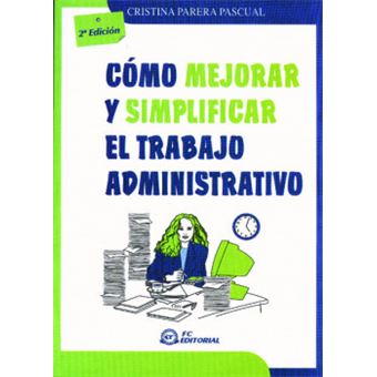 Cómo Mejorar Y Simplificar El Trabajo Administrativo. 2ª Edición - 1