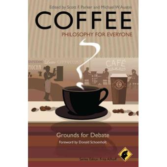 Coffee - Philosophy for Everyone - Grounds for Debate - Paperback - 2011 - 1