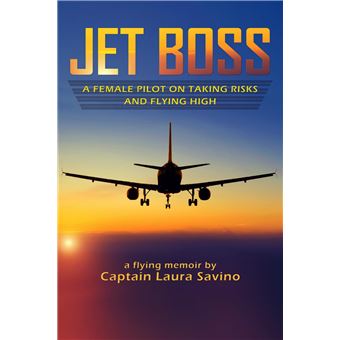 JET BOSS: A Female Pilot on Taking Risks and Flying High - 1