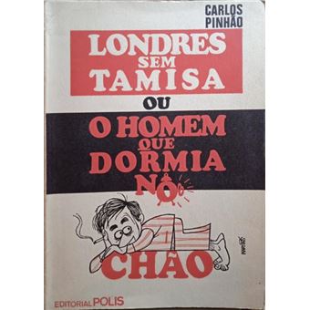 Londres sem tamisa ou «o homem que dormia no chão». - 1