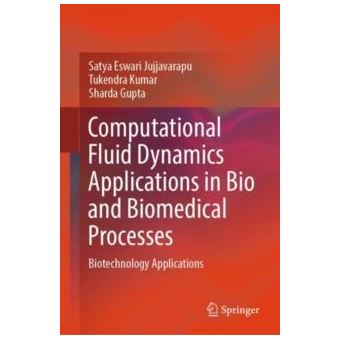 Computational Fluid Dynamics Applications In Bio And Biomedical Processes - 1