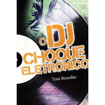 O DJ. Choque Eletrônico - 1