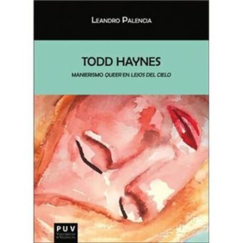 Todd Haynes: Manierismo Queer En Lejos Del Cielo - 1