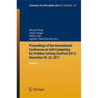 Proceedings of the International Conference on Soft Computing for Problem Solving (SOCPROS 2011) December 20-22, 2011 - Paperback - 2012 - 1