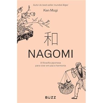 Nagomi A Filosofia Japonesa Para Viver Em Paz E Harmonia - 1