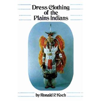 Dress Clothing Of The Plains Indians - 1