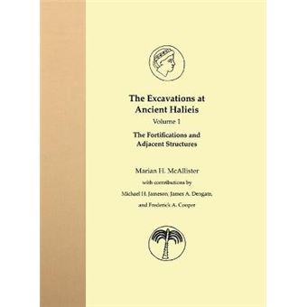 The Excavations At Ancient Halieis, Vol 1 The Fortifications And Adjacent Structures - 1