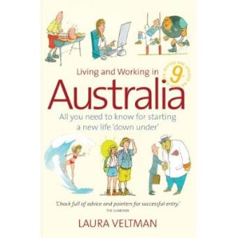 Living and Working in Australia - All You Need to Know for Starting a New Life 'down Under' - Paperback - 2007 - 1