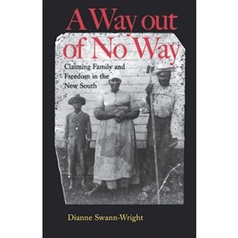 A Way Out of No Way - Claiming Family and Freedom in the New South - Paperback - 2002 - 1