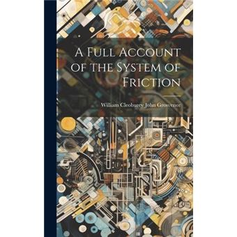 A Full Account Of The System Of Friction - 1