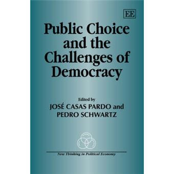 Public Choice And The Challenges Of Democracy New Thinking In Political Economy Series - 1